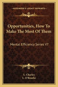 Paperback Opportunities, How To Make The Most Of Them: Mental Efficiency Series V7 Book