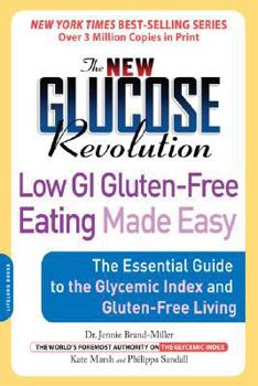 Paperback The New Glucose Revolution Low GI Gluten-Free Eating Made Easy: The Essential Guide to the Glycemic Index and Gluten-Free Living Book