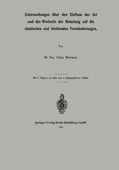 Paperback Untersuchungen Über Den Einfluss Der Art Und Des Wechsels Der Belastung Auf Die Elastischen Und Bleibenden Formänderungen [German] Book