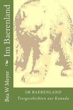 Paperback Im Baerenland: Tiergeschichten aus Kanada [German] Book