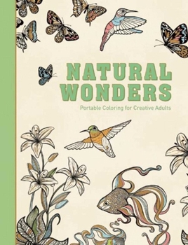 Hardcover Natural Wonders: Portable Coloring for Creative Adults Book