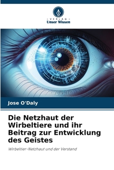 Paperback Die Netzhaut der Wirbeltiere und ihr Beitrag zur Entwicklung des Geistes [German] Book