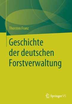 Paperback Geschichte Der Deutschen Forstverwaltung [German] Book