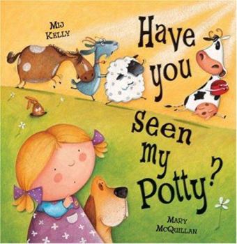 Hardcover Have You Seen My Potty? Book