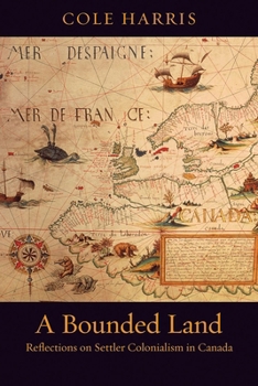 Hardcover A Bounded Land: Reflections on Settler Colonialism in Canada Book
