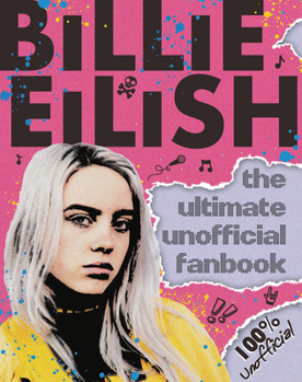 Paperback Billie Eilish: The Ultimate Unofficial Fanbook Book