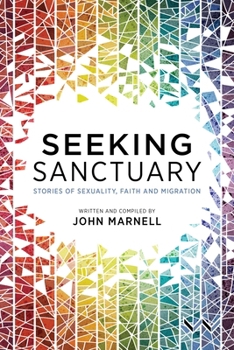 Paperback Seeking Sanctuary: Stories of Sexuality, Faith and Migration Book