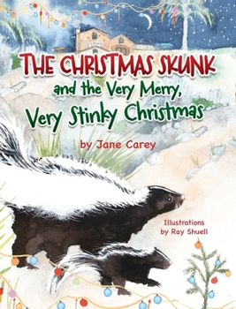 Hardcover The Christmas Skunk And The Very Merry, Very Stinky Christmas Book