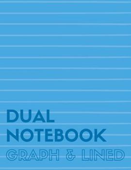 Paperback Dual Notebook Graph & Lined: Letter Size Notebook with Lined and Graph Pages Alternating, 8.5 x 11, 100 Pages (50 Wide Ruled + 50 Grid Lined), Blue Book