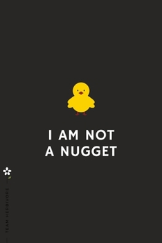 TEAM HERBIVORE I am NOT a nugget: for Powered by Plants Animal Lover Dot Grid Composition Notebook with Funny Quote GIFT for VEGAN