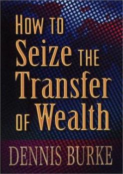 Paperback How to Seize the Transfer of Wealth Book