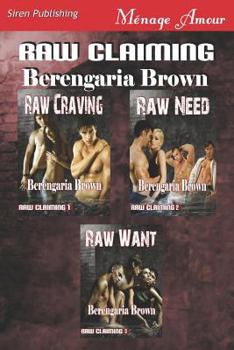 Paperback Raw Claiming [Raw Craving: Raw Need: Raw Want] (Siren Publishing Menage Amour) Book