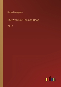 Paperback The Works of Thomas Hood: Vol. 9 Book