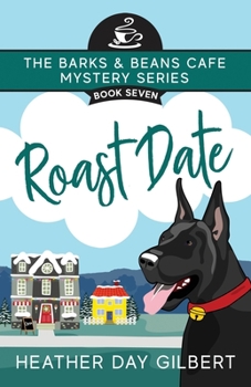 Roast Date - Book #7 of the Barks & Beans Cafe Cozy Mystery