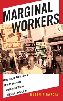 Hardcover Marginal Workers: How Legal Fault Lines Divide Workers and Leave Them Without Protection Book
