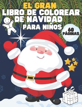 El gran libro de colorear de Navidad para niños: 60 páginas para colorear | Regalo de Navidad perfecto para niños | Cualquier nivel de habilidad | 3-5 ... (Coloring Books for Kids)