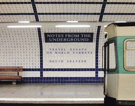 Hardcover Notes from the Underground: Travel Essays on World Subways Book