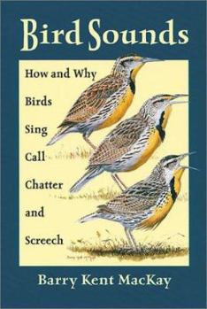 Paperback Bird Sounds: How and Why Birds Sing, Call, Chatter, and Screech Book
