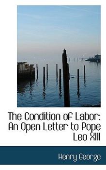 Paperback The Condition of Labor: An Open Letter to Pope Leo XIII Book