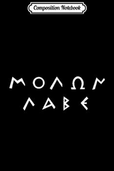 Composition Notebook: Molon Labe Greek 2nd Amendment Supporter Men Women Kid Journal/Notebook Blank Lined Ruled 6x9 100 Pages