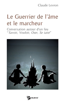 Paperback Le Guerrier de l'âme et le marcheur [French] Book