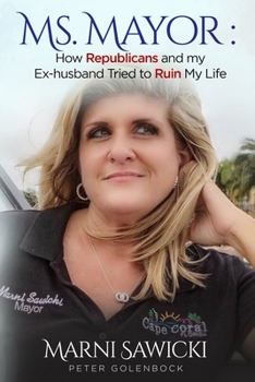 Paperback Ms. Mayor: How Republicans and my Ex-husband Tried to Ruin My Life Book