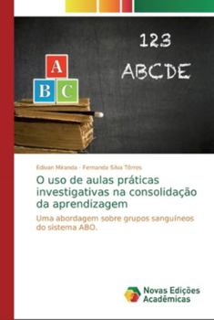 Paperback O uso de aulas práticas investigativas na consolidação da aprendizagem [Portuguese] Book