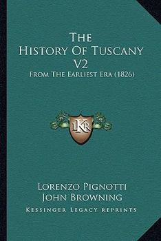 Paperback The History Of Tuscany V2: From The Earliest Era (1826) Book