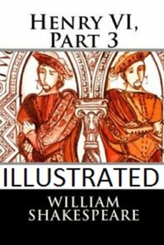 Paperback Henry VI, Part 3 Illustrated Book