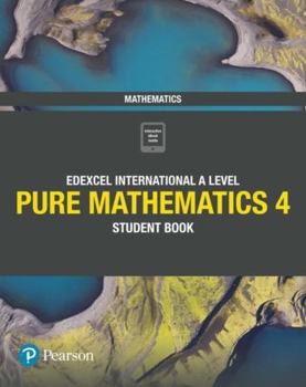 Paperback Edexcel International A Level Mathematics Pure 4 Mathematics Student Book