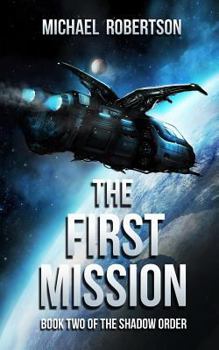The First Mission - Book #2 of the Shadow Order