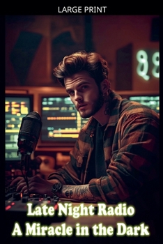 Late Night Radio: A Miracle in the Dark (Shadows Reborn)