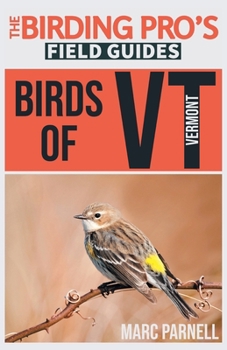 Paperback Birds of Vermont (The Birding Pro's Field Guides) Book