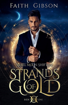 Paperback Strands of Gold (Rebel Moon Shifters) Book