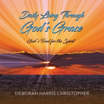 Paperback Daily Living Through God's Grace: God's Food for the Spirit Book