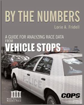 Paperback By the Numbers: A Guide for Analyzing Race Data from Vehicle Stops Book
