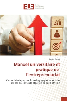 Manuel universitaire et pratique de l'entrepreneuriat (French Edition)