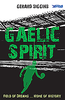 Paperback Gaelic Spirit: Field of Dreams ... Home of History Book