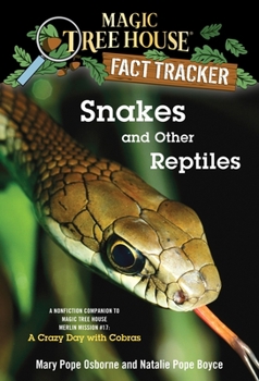 Snakes and Other Reptiles - Book #23 of the Magic Tree House Fact Tracker