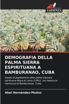 Demografia Della Palma Sierra Espirituana a Bamburanao, Cuba (Italian Edition)