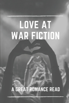 Paperback Love At War Fiction: A Great Romance Read: Adventure Novel Ideas Book