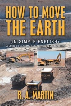 Paperback How To Move the Earth: A Guide to Earthmoving in the Mining Industry Book