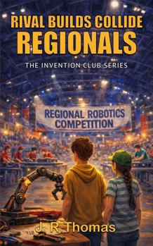 Hardcover RIVAL BUILDS COLLIDE: REGIONALS (The Invention Club) Book