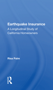 Paperback Earthquake Insurance: A Longitudinal Study of California Homeowners Book