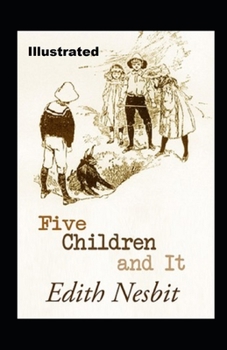 Five Children and It Illustrated