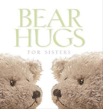 Hardcover Bear Hugs for Sisters Book