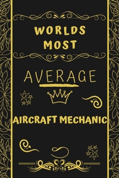 Paperback Worlds Most Average Airline Pilot: Perfect Gag Gift For An Average Airline Pilot Who Deserves This Award! - Blank Lined Notebook Journal - 120 Pages 6 Book