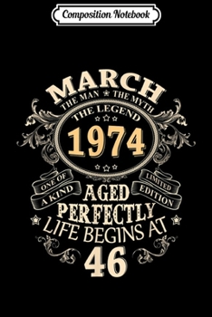 Paperback Composition Notebook: 46 Years Awesome 46th Birthday Born March 1974 Best Gift Journal/Notebook Blank Lined Ruled 6x9 100 Pages Book