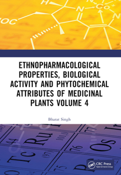 Paperback Ethnopharmacological Properties, Biological Activity and Phytochemical Attributes of Medicinal Plants Volume 4 Book