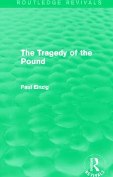 Paperback The Tragedy of the Pound (Routledge Revivals) Book